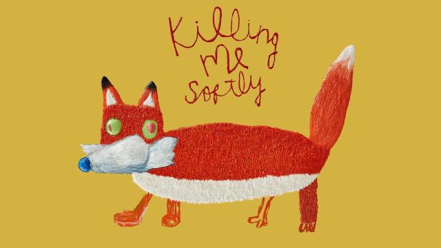 Killing me softly(Fox)